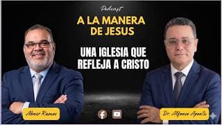 La Iglesia que refleja a Cristo